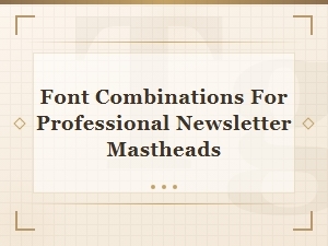 Free Font Pairings for Professional Newsletter Mastheads