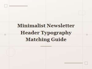 Free Minimalist Newsletter Header Font Pairings Guide